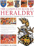 The Complete Book of Heraldry: An International History of Heraldry and Its Contemporary Uses - Slater, Stephen