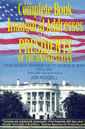 The Complete Book of Inaugural Addresses of the Presidents of the United States: 1789 to 2001 from George Washington to George W. Bush