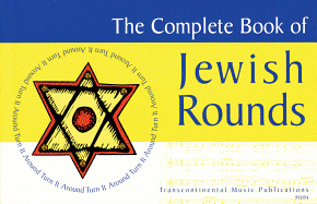 The Complete Book of Jewish Rounds: (turn It Around)