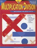 The Complete Book of Multiplication and Division: Grades 2-3
