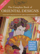 The Complete Book of Oriental Designs: A Source Book for Craftspeople and Artists Plus a Gallery of Inspirational Finished Pieces