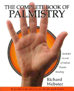 The Complete Book of Palmistry: Includes Secrets of Indian Thumb Reading