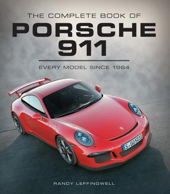 The Complete Book of Porsche 911: Every Model Since 1964 - Leffingwell, Randy