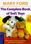 The Complete Book of Soft Toys - Ford, Mary