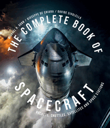 The Complete Book of Spacecraft: Rockets, Shuttles, Satellites and Space Stations