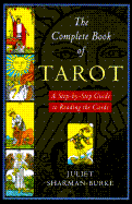 The Complete Book of Tarot: A Step-By-Step Guide to Reading the Cards
