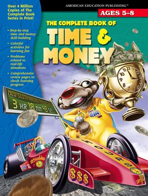 The Complete Book of Time & Money, Grades K - 2 - American Education Publishing (Compiled by)