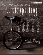 The Complete Book of Unicycling 2nd Edition