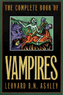 The Complete Book of Vampires - Ashley, Leonard R N