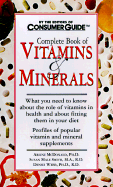The Complete Book of Vitamins and Minerals - Consumer Guide (Editor)