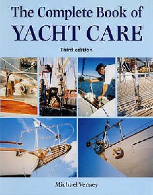 The Complete Book of Yacht Care - Verney, Michael