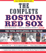 The Complete Boston Red Sox: The Total Encyclopedia of the Team