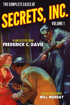 The Complete Cases of Secrets, Inc., Volume 1 - Murray, Will (Introduction by), and Davis, Frederick C