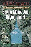 The Complete Church Guide to Saving Money and Buying Smart