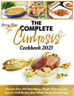 The Complete Cirrhosis Cookbook 2021: 28-day Proven Fatty Liver Healing Protocol. Discover Over 200 Detoxifying, Mouth-Watering, and Easy-to-Cook Recipes Your Whole Family Would Enjoy