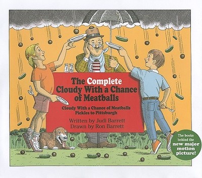 The Complete Cloudy with a Chance of Meatballs: Cloudy with a Chance of Meatballs; Pickles to Pittsburgh - Barrett, Judi