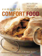The Complete Comfort Food: More Than 200 Recipes for Home-Cooked Childhood Treats and Family Classics, with 650 Evocative Photographs