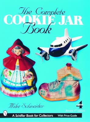 The Complete Cookie Jar Book - Schneider, Mike