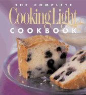 The Complete Cooking Light Cookbook - Wesler, Cathy A