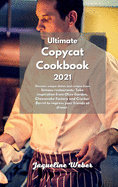 The Complete Copycat Recipes: Find out the most Unique restaurant recipes that busy people and beginners can do. Inspired to Olive Garden, Cheesecake Factory and Cracker Barrel.