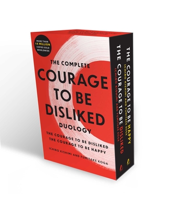 The Complete Courage to Be Disliked Duology Boxed Set: The Courage to Be Disliked and the Courage to Be Happy - Kishimi, Ichiro, and Koga, Fumitake