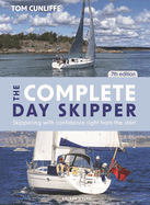 The Complete Day Skipper 7th edition: Skippering with Confidence Right from the Start