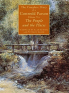 The Complete Diary of a Cotswold Parson: Part 1 and Part 2 10: People and the Places