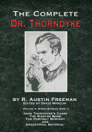 The Complete Dr. Thorndyke - Volume 2: Short Stories (Part I): John Thorndyke's Cases the Singing Bone the Great Portrait Mystery and Apocryphal Material