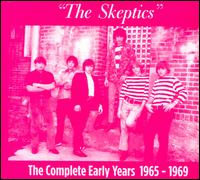 The Complete Early Years 1965-1969 - The Skeptics