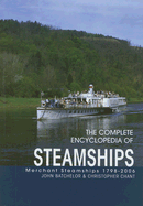 The Complete Encyclopedia of Steamships: Merchant Steamships 1798-2006