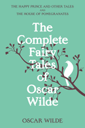 The Complete Fairy Tales of Oscar Wilde (Warbler Classics Annotated Edition)
