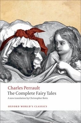 The Complete Fairy Tales - Perrault, Charles, and Betts, Christopher (Translated by)