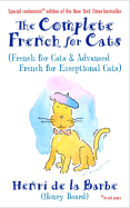 The Complete French for Cats: French for Cats and Advanced French for Exceptional Cats - Beard, Henry