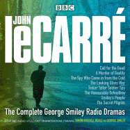 The Complete George Smiley Radio Dramas: BBC Radio 4 full-cast dramatization