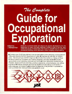 The Complete Guide for Occupational Exploration: An Easy-To-Use Guide to Exploring Over 12,000 Job Titles, Based on Interests, Experience, Skills, and Other Factors