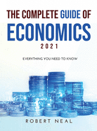 The Complete Guide of Economics 2021: Everithing You Need to Know