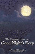 The Complete Guide to a Good Night's Sleep