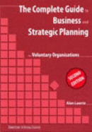 The Complete Guide to Business and Strategic Planning for Voluntary Organisations - Lawrie, Alan