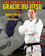 The Complete Guide to Gracie Jiu-Jitsu, Volume One