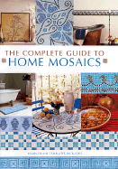 The Complete Guide to Home Mosaics - Thunder Bay Press (Creator)
