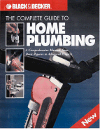The Complete Guide to Home Plumbing - Black & Decker Corporation