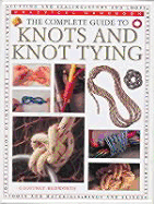 The Complete Guide to Knots and Knot Tying