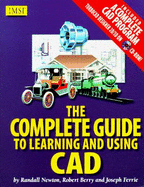 The Complete Guide to Learning and Using CAD: With CD-ROM - Newton, Randall, and Ferrie, Joseph, and Berry, Robert