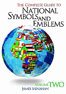 The Complete Guide to National Symbols and Emblems: Volume 2 - Minahan, James