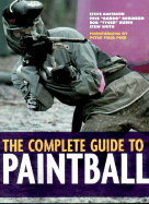 The Complete Guide to Paint Ball