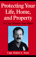 The Complete Guide to Personal and Home Safety - Snow, Robert L, Captain