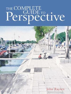 The Complete Guide to Perspective - Raynes, John