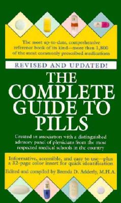 The Complete Guide to Pills, Revised - Adderly, Brenda D, M.H.A.