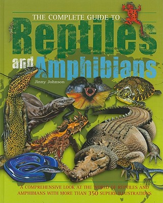 The Complete Guide to Reptiles and Amphibians - Johnson, Jinny