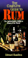 The Complete Guide to Rum: A Guide to Rums of the World